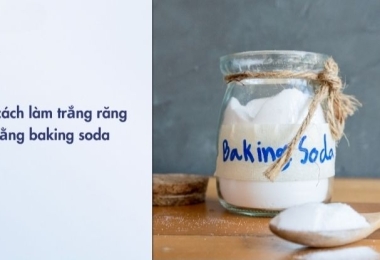 11 cách làm trắng răng bằng baking soda hiệu quả tại nhà an toàn nhất